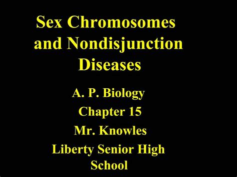 Ppt Sex Chromosomes And Nondisjunction Diseases Powerpoint Presentation Id