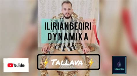 Ilirian Beqiri DYNAMIKA Tallava 2021 YouTube