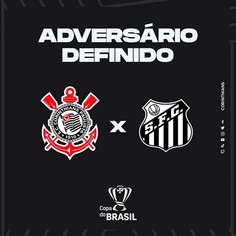 Corinthians Enfrentará O Santos Nas Oitavas De Final Da Copa Do Brasil 2022