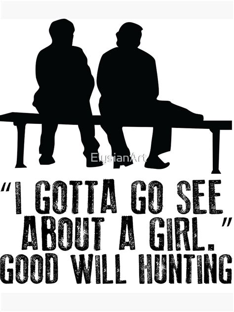 Details "Good Will Hunting - I gotta go see about a girl" Art Print by News
