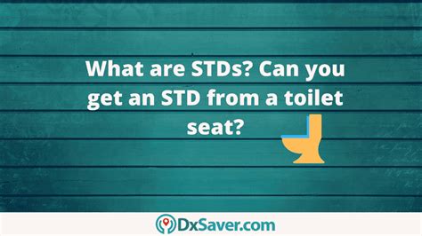 What Are Stds Can I Get An Std From A Toilet Seat Std Symptoms