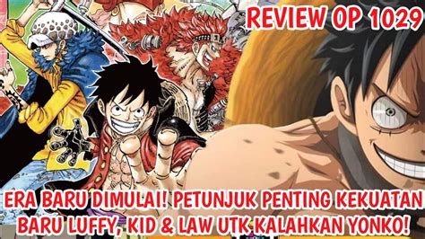 REVIEW OP 1029 GILA KEKUATAN BARU LUFFY KID LAW UTK MENGALAHKAN