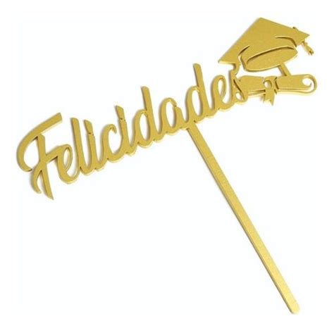 Letrero Pastel Cake Topper Graduaci N Gold Bdlg Cake