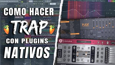 Como Hacer Un Beat Trap Con Plugins Nativos En Fl Studio Paso A Paso