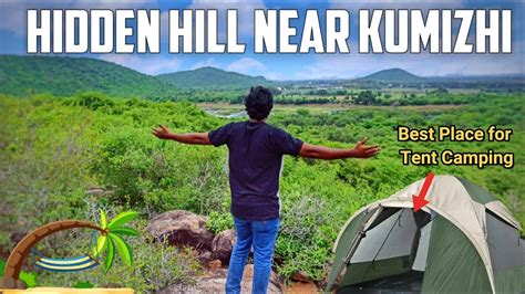 Unknown Hill Near Chennai Kumizhi Best For Tent Camping And