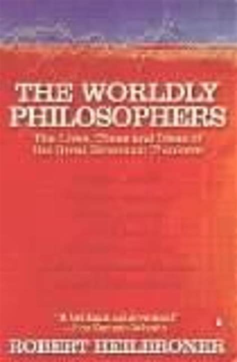 The Worldly Philosophers By Robert L Heilbroner Paperback