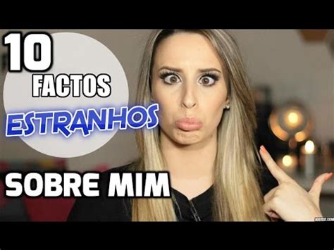 10 FACTOS ESTRANHOS SOBRE MIM PARTE 1 YouTube