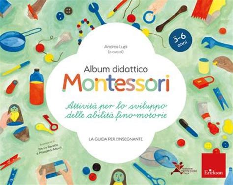 Erickson Album Didattico Montessori Attività Per Lo Sviluppo Delle