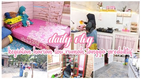 DAILY VLOG IRT DI RUMAH DESA KEGIATAN HARIAN IBU RUMAH TANGGA PRODUKTIF