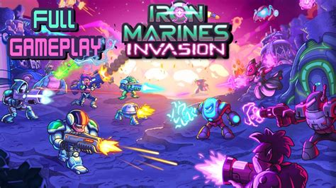 Iron Marines Invasion Full Gameplay Walkthrough Youtube