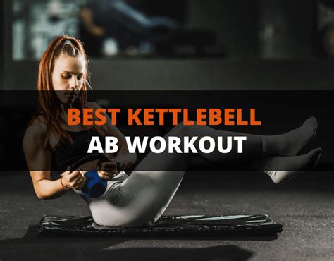 Best Kettlebell Ab Workout 10 Exercises For Chiseled Abs