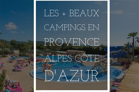 Les plus beaux campings en Provence Alpes Côte d Azur