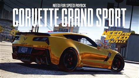 Need For Speed Payback Corvette Grand Sport Customization Youtube