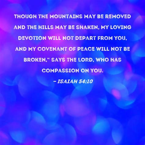 Isaiah 54 10 Though The Mountains May Be Removed And The Hills May Be