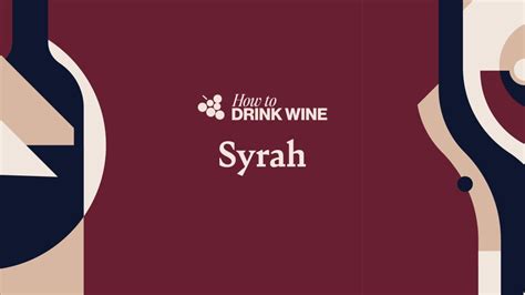 A Guide To Syrah Shiraz How To Drink Wine