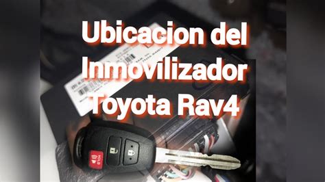 Cual Es La Ubicacion Del Inmovilizador Toyota Rav Youtube