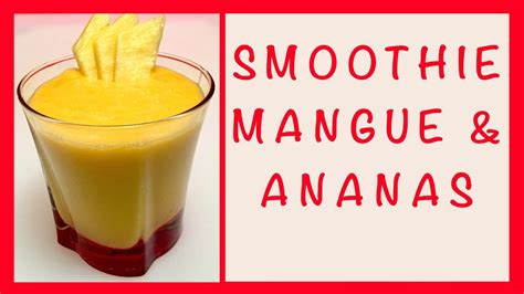 Smoothie Mangue Ananas Savoureux Santé et Facile à Réaliser YouTube