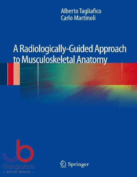 A Radiologically Guided Approach To Musculoskeletal Anatomy