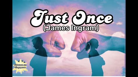 Just Once (James Ingram)with Lyrics - YouTube