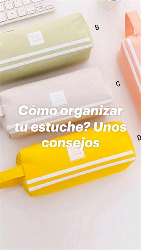 C Mo Organizar Tu Estuche Unos Consejos Estuche Como Organizar