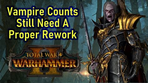 The Vampire Counts Still Need A Proper Rework Total War Warhammer 2