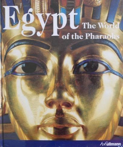 Egypt The World Of Pharaohs Regine Schulz Matthias Seidel