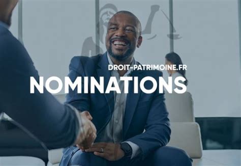 Les Nominations De La Semaine N Droit Patrimoine