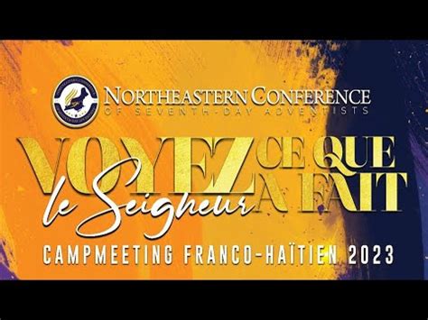 Camp Meeting VOYEZ CE QUE LE SEIGNEUR A FAIT YouTube