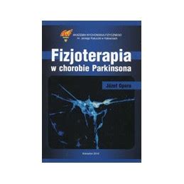 Fizjoterapia W Chorobie Parkinsona Opara AWF Katowice