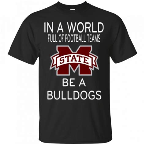 Mississippi State Bulldogs T Shirts In A World Full Of Heroes Be A ...