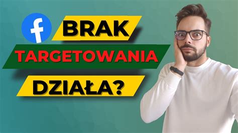 Targetowanie Reklam Na Facebooku Najprostsza I Najskuteczniejsza