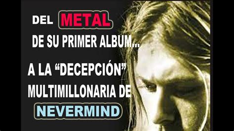 POR QUÉ NIRVANA TUVO QUE DEJAR DE TOCAR METAL El gran cambio de su