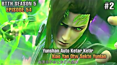 BTTH SEASON 5 EPISODE 54 SUB INDO Xiao Yan Bantai Semua Tetua Sekte