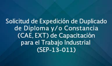 Solicitud de Expedición de Duplicado de Diploma y o Constancia CAE