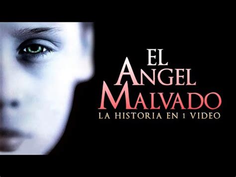 El Angel Malvado La Historia En 1 Video YouTube