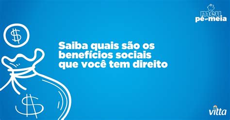 Saiba Quais S O Os Benef Cios Sociais Que Voc Tem Direito Vitta