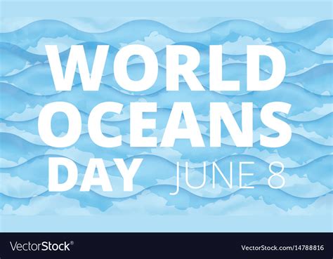 World Oceans Day Royalty Free Vector Image Vectorstock