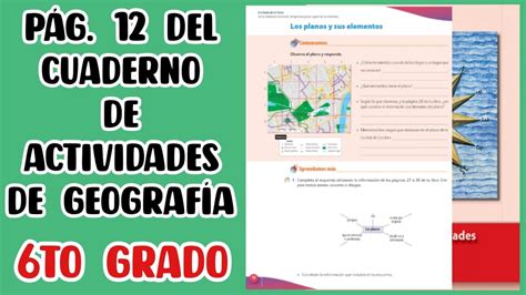 Pág 12 del Cuaderno de actividades de Geografía sexto grado YouTube