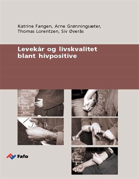 Levekår og livskvalitet blant hivpositive Fafo rapport 402