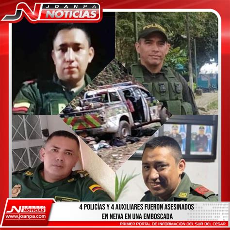 4 Policías Y 4 Auxiliares Fueron Asesinados En Neiva En Una Emboscada