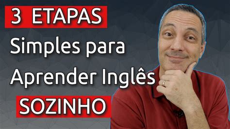 Etapas Simples Para Aprender Ingl S Sozinho Youtube