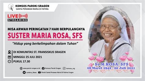 LIVE STREAMING Misa Arwah 7 Hari Berpulangnya Sr Maria Rosa SFS