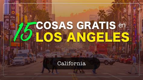 15 COSAS GRATIS Para HACER En Los LOS ANGELES CALIFORNIA 15 FREE