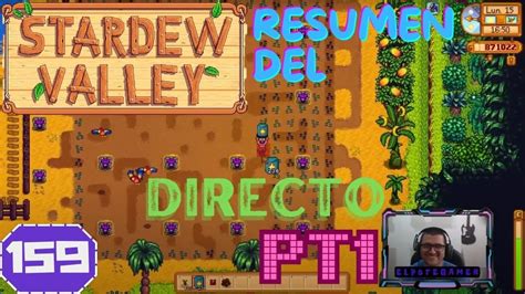 Stardew Valley Ep 159 RESUMEN DEL DIRECTO PT1 YouTube