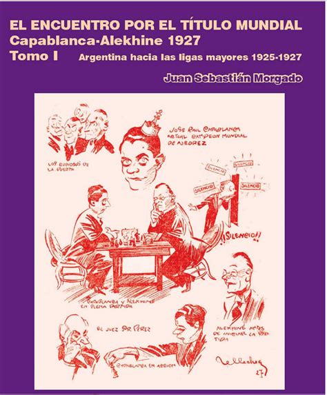 Capablanca Vs Alekhine Buenos Aires 1927 Zenonchess Ediciones