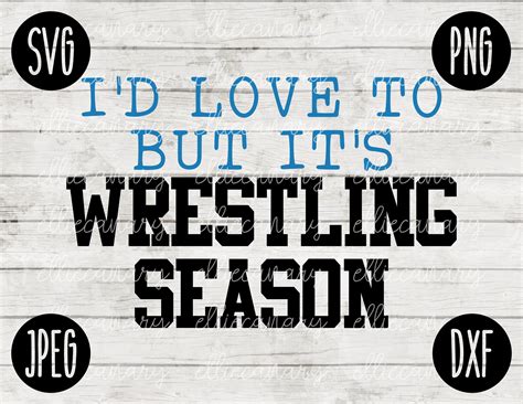 Wrestling Svg I D Love To But It S Wrestling Season Wrestle Svg Png