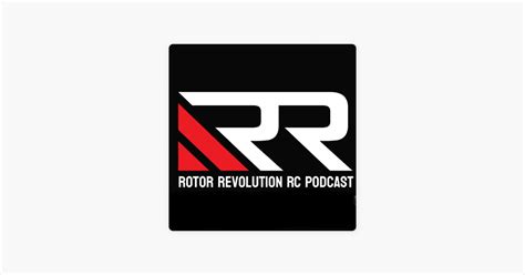 Rotor Revolution RC Podcast On Apple Podcasts