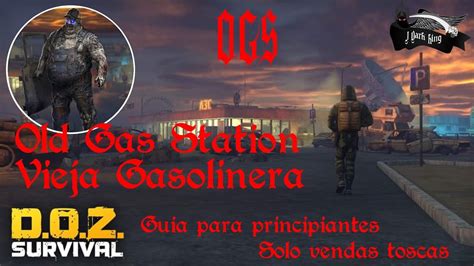 OGS Vieja Gasolinera Vendas Toscas Dawn Of Zombies Survival YouTube