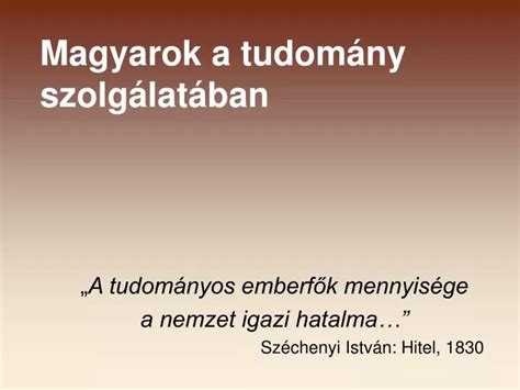 Ppt Magyarok A Tudom Ny Szolg Lat Ban Powerpoint Presentation Free