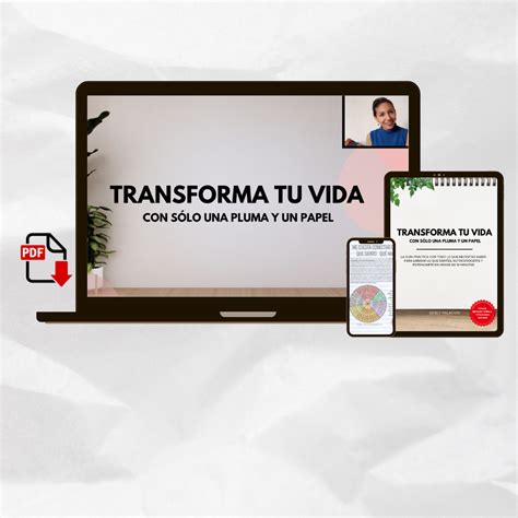 Guía Práctica Transforma Tu Vida Con Una Pluma Y Un Papel